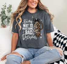 Load image into Gallery viewer, On My Way To Make Some Bad Decisions Graphic T-Shirt