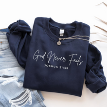 Load image into Gallery viewer, God Never Fails Graphic Sweatshirt