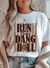 Load image into Gallery viewer, Run The Dang Ball Graphic Tee & Sweatshirt (multiple color options)