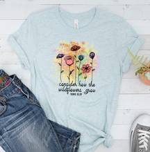 Load image into Gallery viewer, Consider How the Wildflowers Grow Graphic T-Shirt