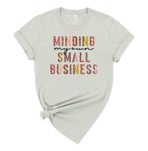 Load image into Gallery viewer, Minding My Own Small Business Graphic T-Shirt