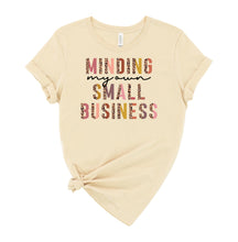 Load image into Gallery viewer, Minding My Own Small Business Graphic T-Shirt