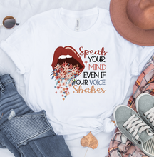 Load image into Gallery viewer, Speak Your Mind Even if your Voice Shakes Graphic T-Shirt