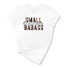 Load image into Gallery viewer, Small Business Badass Graphic T-Shirt