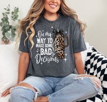 Load image into Gallery viewer, On My Way To Make Some Bad Decisions Graphic T-Shirt
