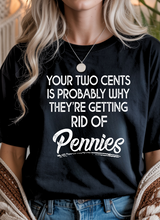 Load image into Gallery viewer, Your Two Cents Graphic Tee (multiple color options)
