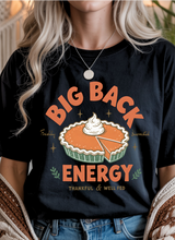 Load image into Gallery viewer, Big Back Energy Graphic Tee &amp; Sweatshirt (multiple color options)
