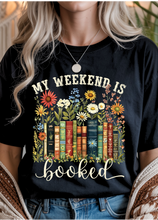 Load image into Gallery viewer, Weekend is Booked Graphic Tee &amp; Sweatshirt (multiple color options)
