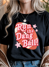 Load image into Gallery viewer, Run The Dang Ball Graphic Tee &amp; Sweatshirt (multiple color options)
