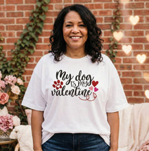 Load image into Gallery viewer, My Dog is my Valentine Graphic T-Shirt
