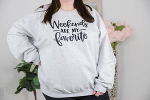 Weekends Are My Favorite Crewneck Sweatshirt