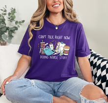 Load image into Gallery viewer, Can&#39;t Talk Right Now Doing Nurse Stuff Graphic T-Shirt
