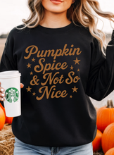 Load image into Gallery viewer, Pumpkin Spice &amp; Not So Nice Graphic Sweatshirt (multiple color options)
