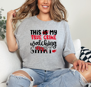 This is my True Crime Watching Shirt Graphic T-Shirt