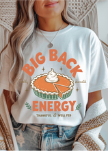 Load image into Gallery viewer, Big Back Energy Graphic Tee &amp; Sweatshirt (multiple color options)
