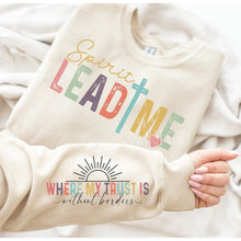 Load image into Gallery viewer, &quot;Spirit Lead Me&quot; with Sleeve Accent Print Sweatshirt
