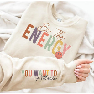 "Be the Energy" with Sleeve Accent Print Sweatshirt