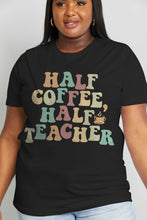 Load image into Gallery viewer, HALF COFFEE HALF TEACHER Graphic Cotton Tee (multiple color options)
