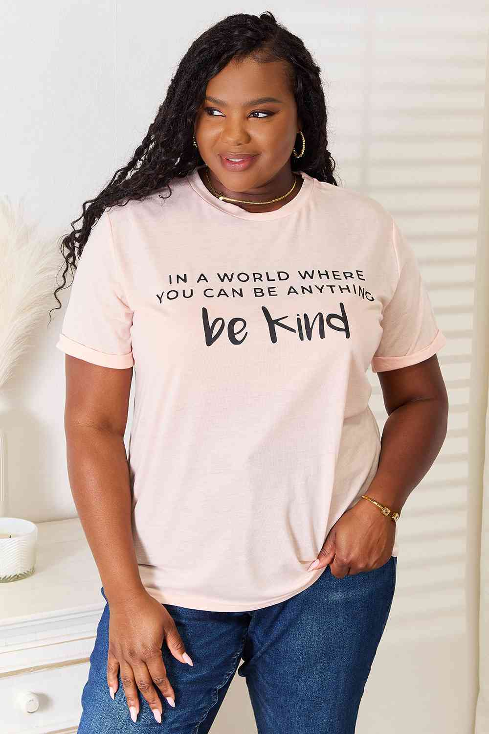 IN A WORLD WHERE YOU CAN BE ANYTHING BE KIND Slogan Graphic Cuffed T-Shirt