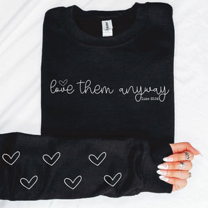 "Love Them Anyway" with Sleeve Accent Print Sweatshirt