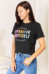EXPENSIVE & DIFFICULT Slogan Graphic Cuffed Sleeve T-Shirt
