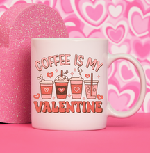 Load image into Gallery viewer, Coffee is my Valentine Beverage Mug
