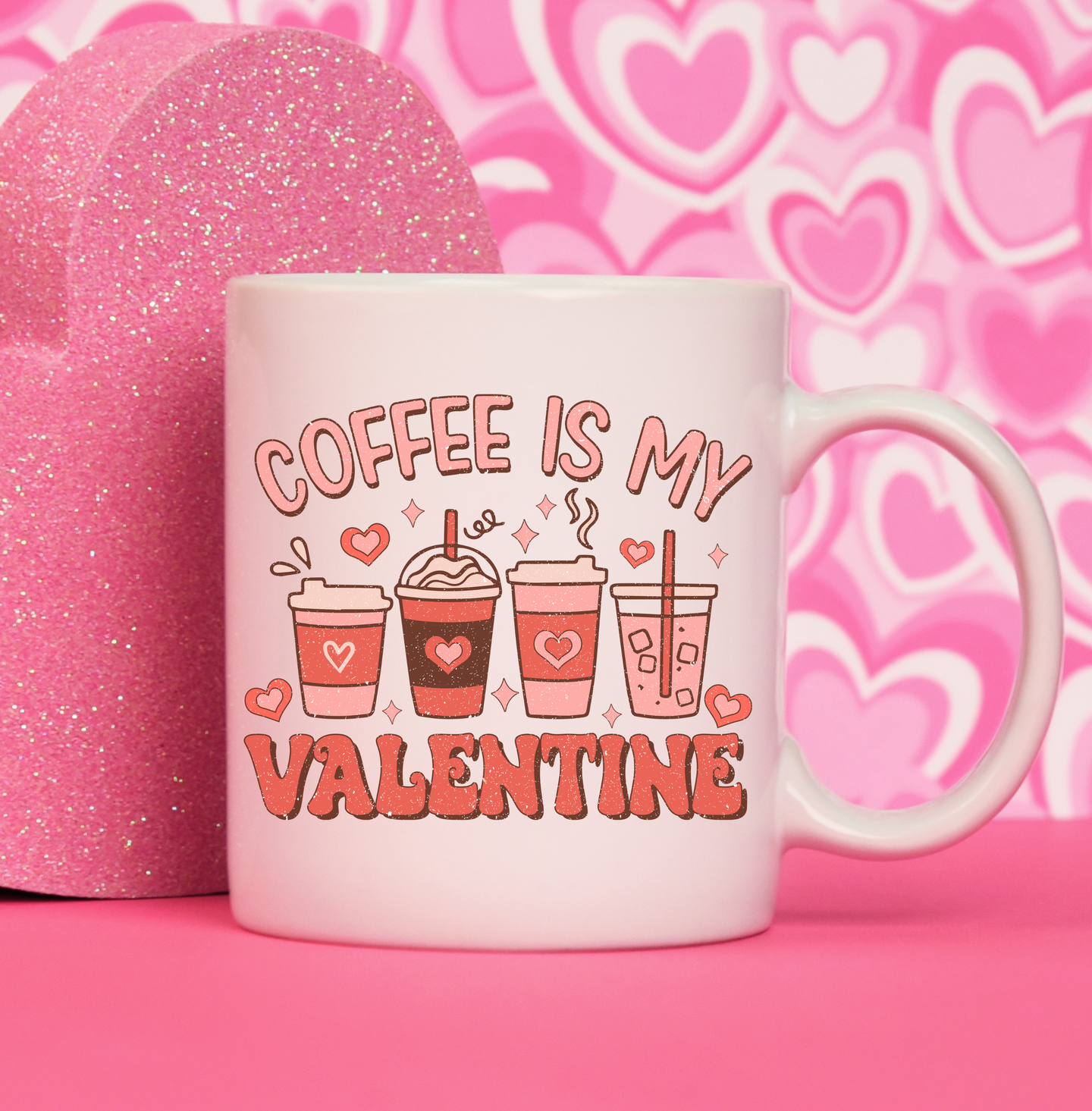 Coffee is my Valentine Beverage Mug