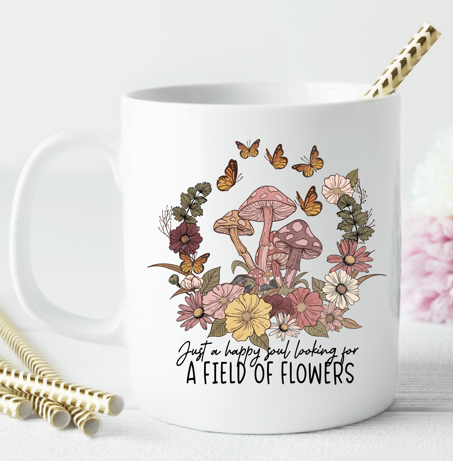Just a Happy Soul Looking for a Field of Flowers Beverage Mug