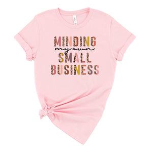 Minding My Own Small Business Graphic T-Shirt