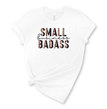 Load image into Gallery viewer, Small Business Badass Graphic T-Shirt
