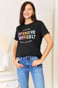 EXPENSIVE & DIFFICULT Slogan Graphic Cuffed Sleeve T-Shirt