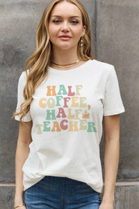 HALF COFFEE HALF TEACHER Graphic Cotton Tee (multiple color options)